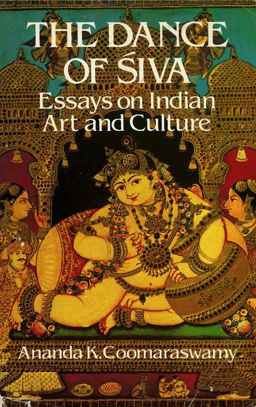 The dance of Shiva : essays on Indian art and culture / by Ananda K. Coomaraswamy cover
