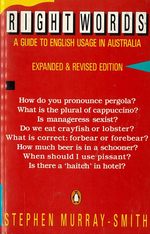 Right words : a guide to English usage in Australia / Stephen Murray-Smith cover
