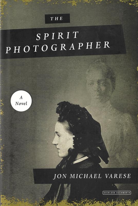 The spirit photographer / Jon Michael Varese cover