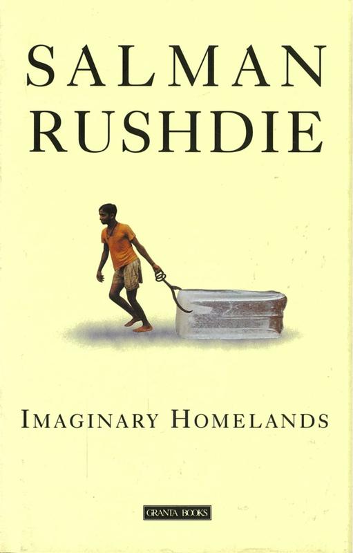 Imaginary homelands : essays and criticism 1981-1991 / Salman Rushdie cover