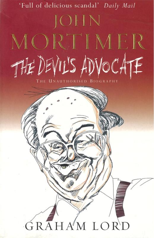 John Mortimer : the devil's advocate : the unauthorised biography / Graham Lord cover