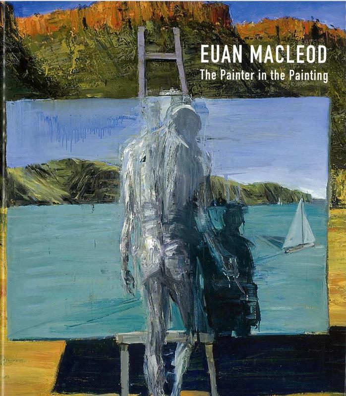 Euan MacLeod : the painter in the painting / Gregory O'Brien ; foreword by John McDonald cover