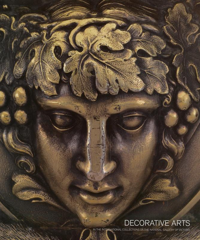 Decorative arts in the international collections of the National Gallery of Victoria / Christopher Menz, Margaret Legge, with contributions by Anna Nieuwenhuysen cover
