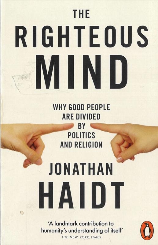 The righteous mind : why good people are divided by politics and religion / Jonathan Haidt cover