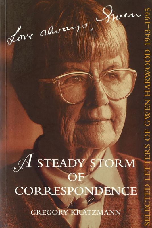 A steady storm of correspondence : selected letters of Gwen Hardwood 1943-1995 / edited by Gregory Kratzmann cover