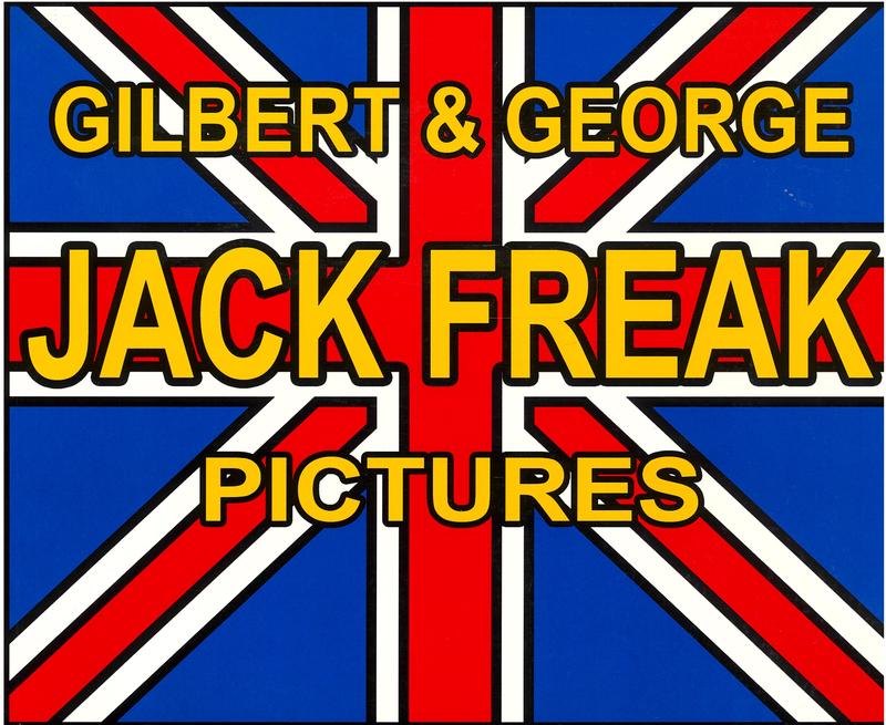 Gilbert & George : Jack freak pictures 2008 cover