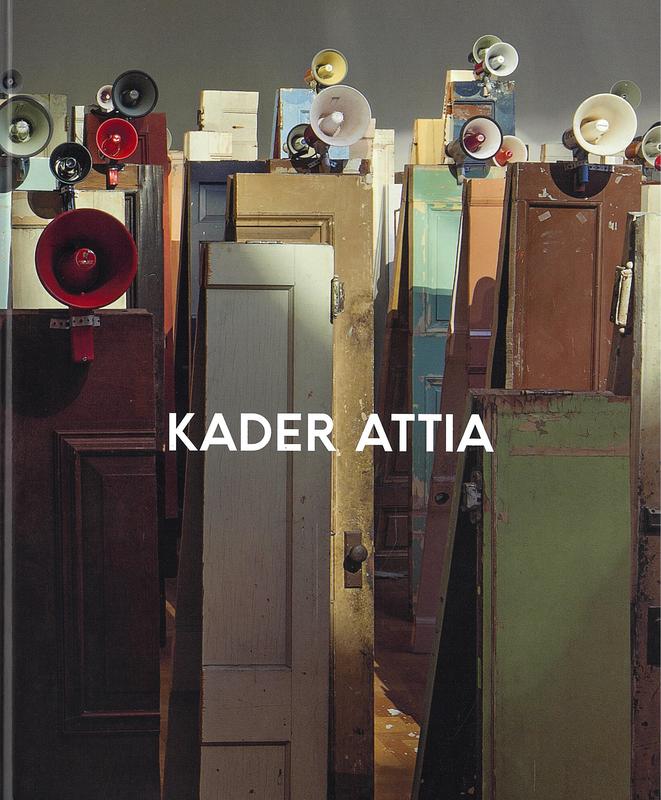 Kader Attia / edited by Rachel Kent cover
