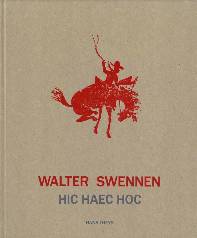 Walter Swennen : hic haec hoc cover