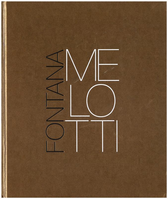 Fontana / Melotti : angelic spaces and infinite geometries / Daniela Ferrari ; with essays by Flavia Frigeri, Sarah Whitfield cover