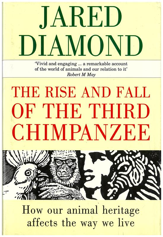 The rise and fall of the third chimpanzee / Jared Diamond cover
