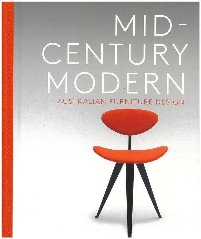 Mid-century modern : Australian furniture design / Kirsty Grant, with Peter Atkins [and 6 others] cover
