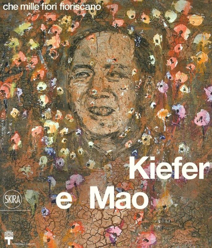 Kiefer e Mao : che mille fiori fioriscano / a cura di Germano Celant cover