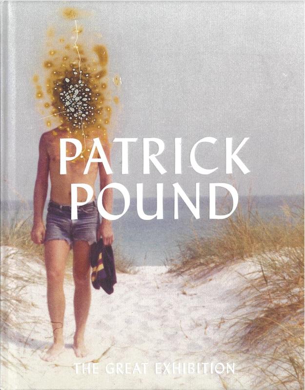 Patrick Pound : the great exhibition / Maggie Finch ; essay by Geoffrey Batchen cover