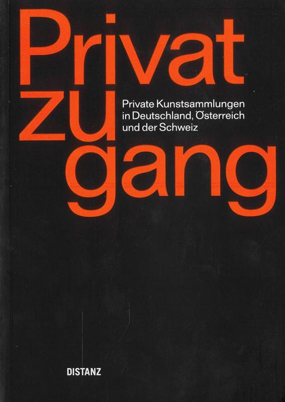 Privatzugang : private kunstsammlungen in Deutschland, Osterreich und der Schweiz / Skadi Heckmuller cover
