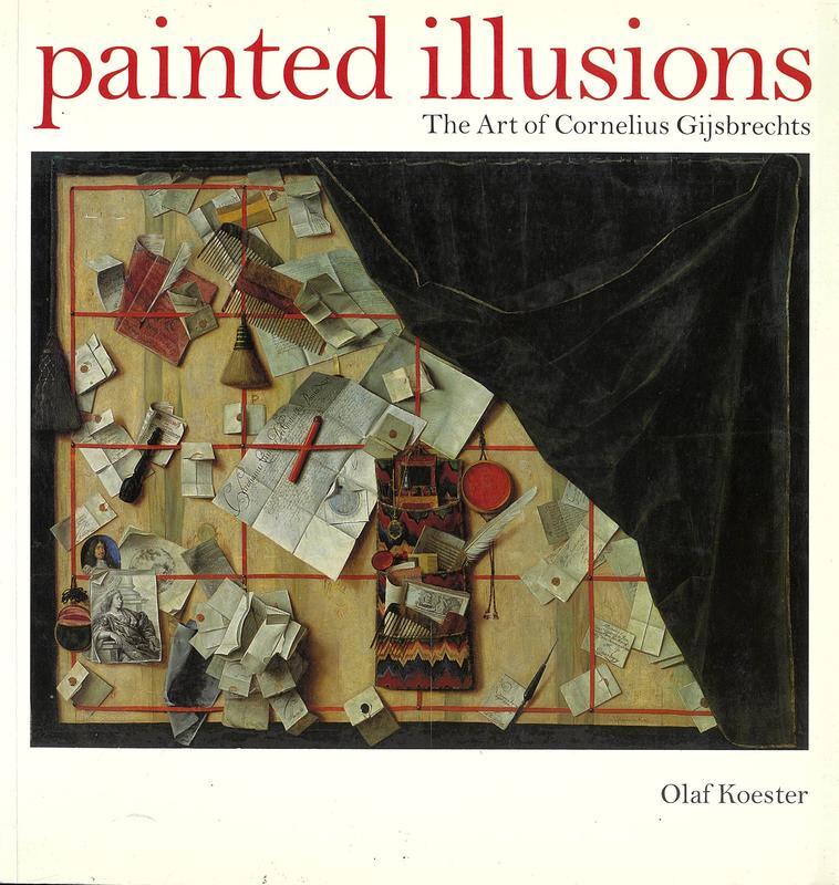 Painted illusions : the art of Cornelius Gijsbrechts / Olaf Koester cover