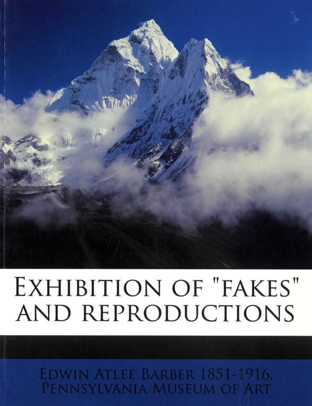 Exhibition of "fakes" and reproductions / Edwin Atlee Barber cover