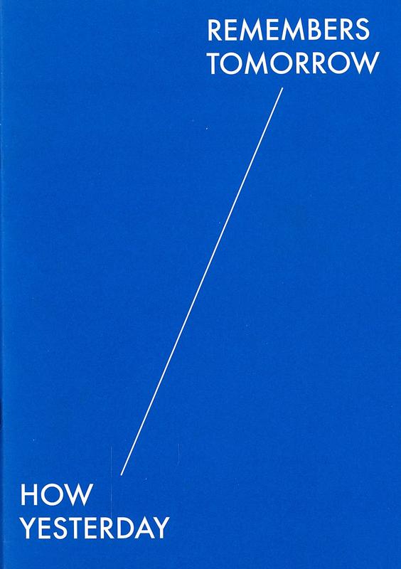 How yesterday remembers tomorrow / [curated by Mark Feary] cover