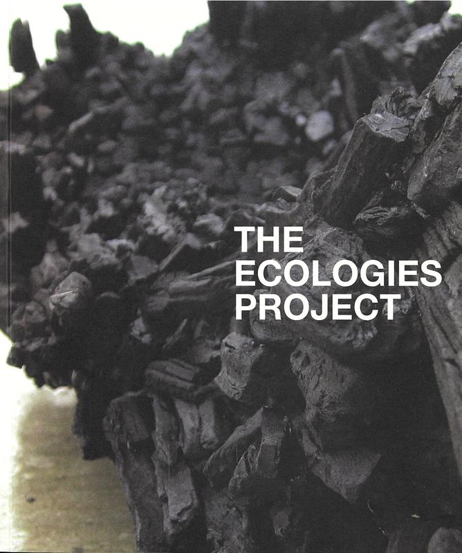 The ecologies project / curators, Geraldine Barlow and Kyla McFarlane cover