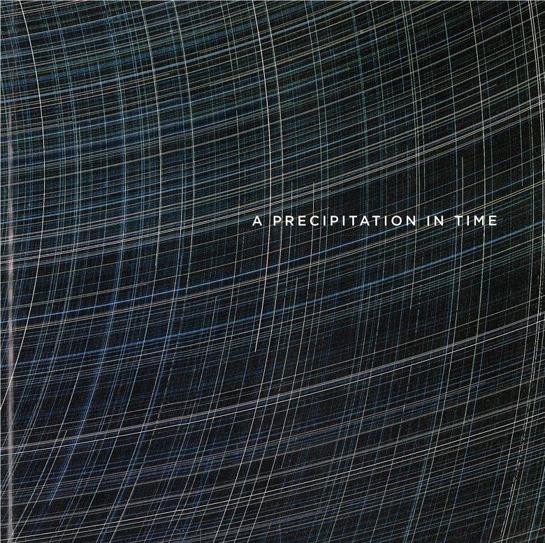 A precipitation in time / curated by Troy Ruffels cover