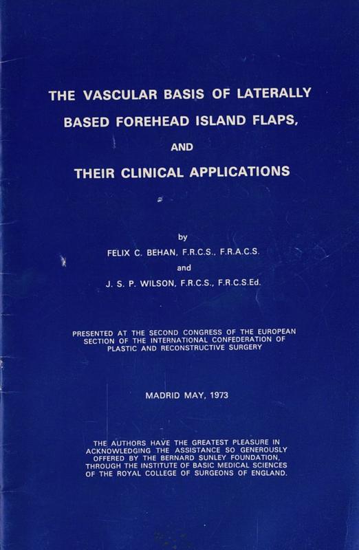 The vascular basis of laterally based forehead island flaps, and their clinical applications / by Felix C. Behan and J. S. P. Wilson cover