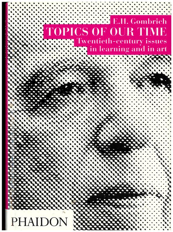 Topics of our time : twentieth-century issues in learning and art / E. H. Gombrich cover