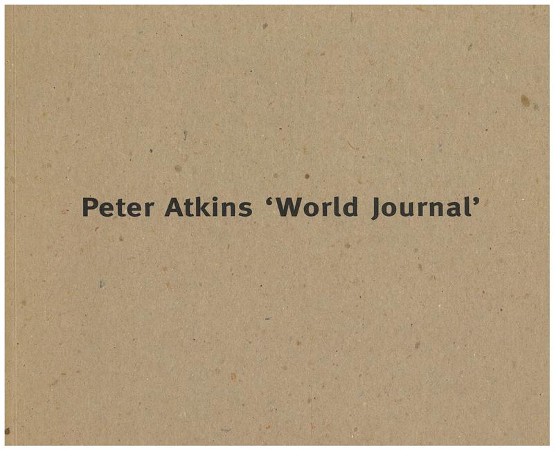 Peter Atkins : 'world journal' / curated by Annette Larkin cover