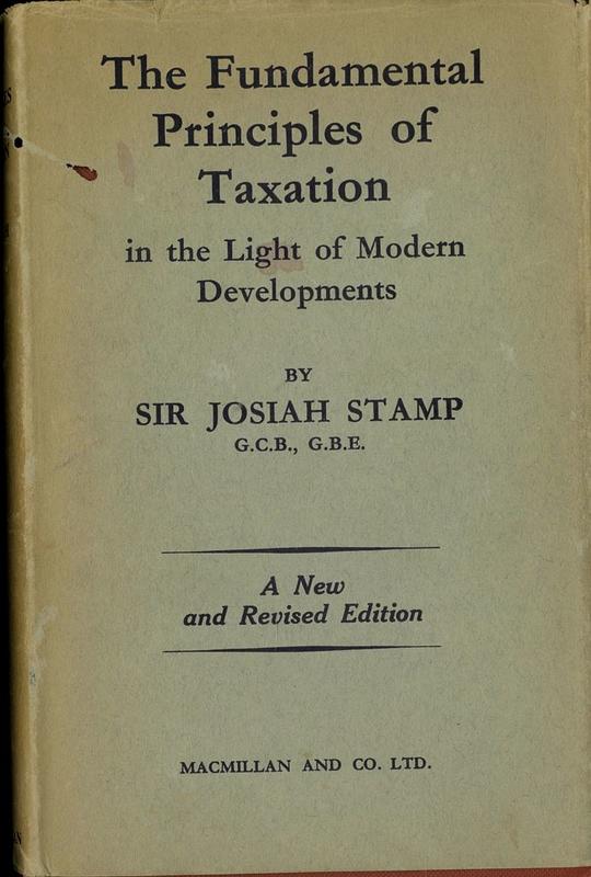 The fundamental principles of taxation : in the light of modern developments / by Josiah Stamp cover