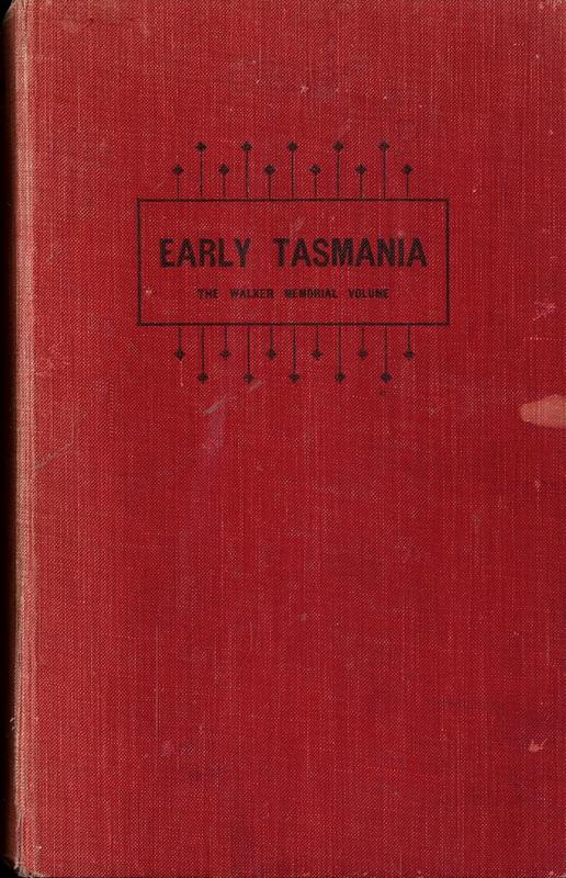 Early Tasmania : papers read before the Royal Society of Tasmania during the years 1888 to 1899 / by James Backhouse Walker cover