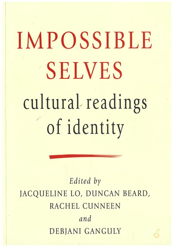 Impossible selves : cultural readings of identity / edited by Jacqueline Lo [and 3 others] cover