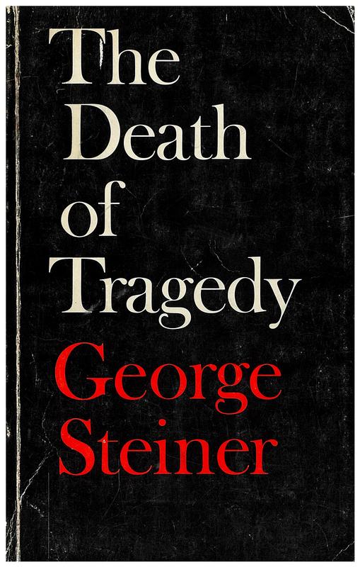 The death of tragedy / George Steiner cover