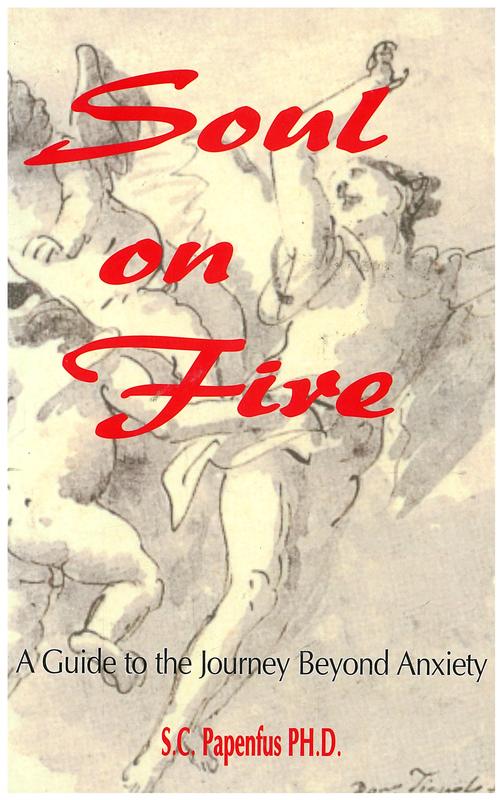 Soul on fire : a guide to the journey beyond anxiety / S. C. Papenfus cover