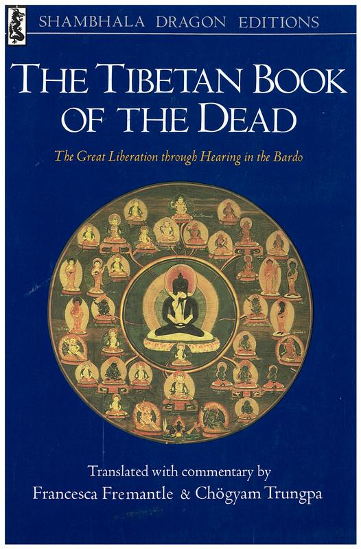 The Tibetan Book of the dead : the great liberation through hearing in the Bardo / by Guru Rinpoche according to Karma Lingpa ' translated with commentary by Francesca Fremantle and Chögyam Trungpa cover