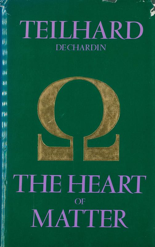 The heart of the matter / Pierre Teilhard de Chardin ; translated by René Hague cover