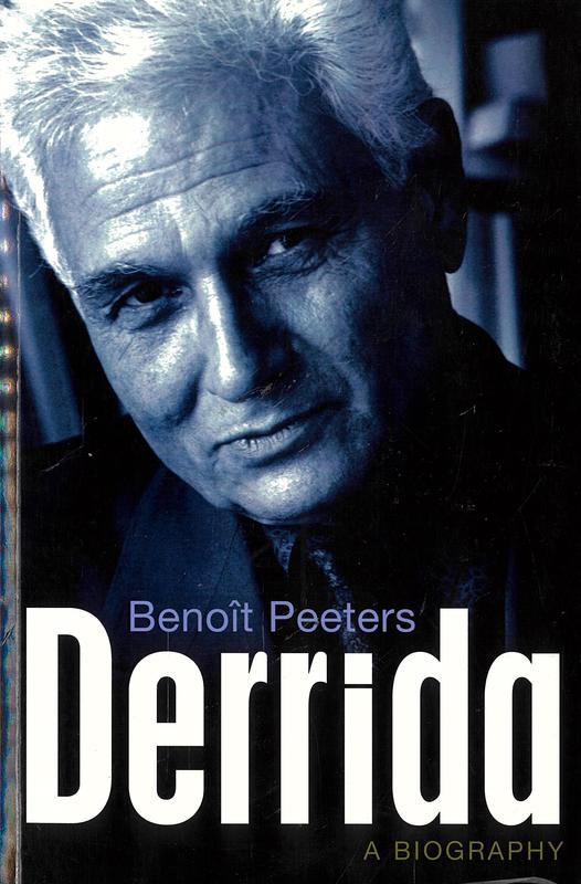 Derrida : a biography / Benoît Peeters ; translated by Andrew Brown cover