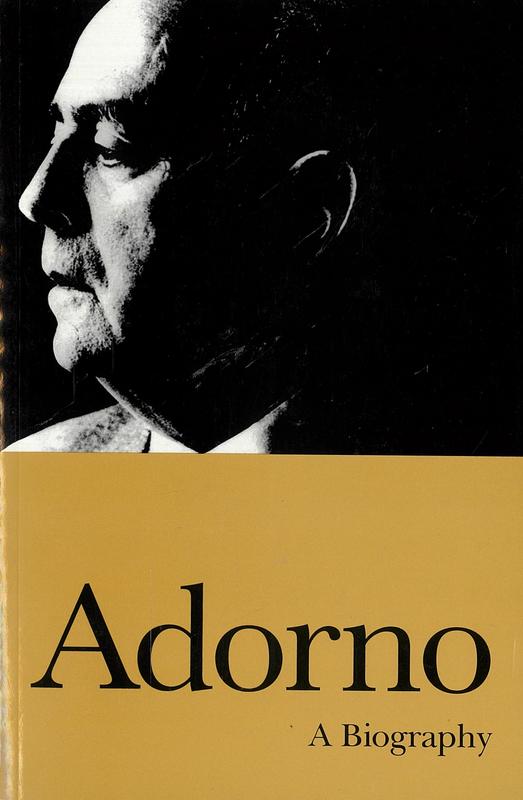 Adorno : a biography / Stefan Müller-Doohm ; translated by Rodney Livingstone cover