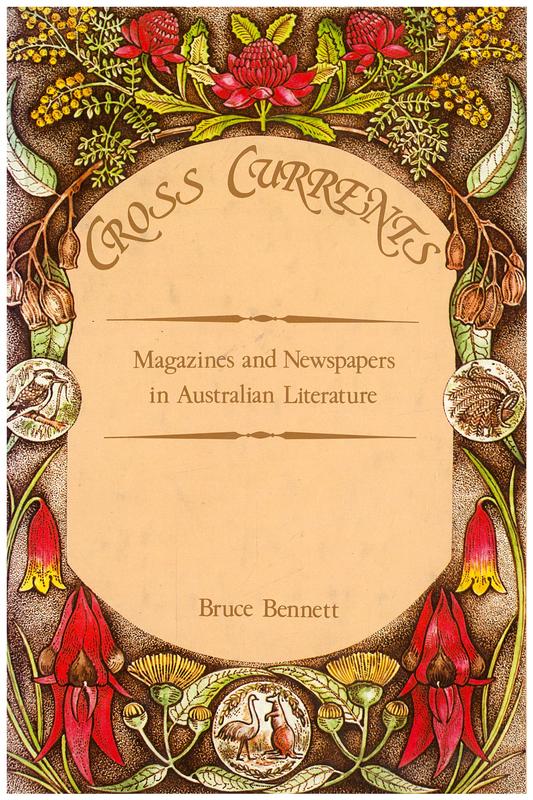 Cross currents : magazines and newspapers in Australian literature / edited by Bruce Bennett cover