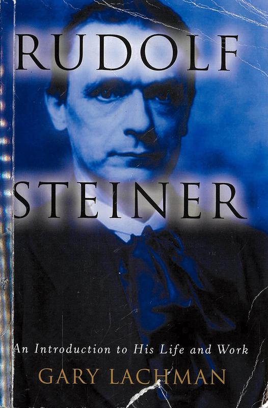 Rudolf Steiner : an introduction to his life and work / Gary Lachman cover