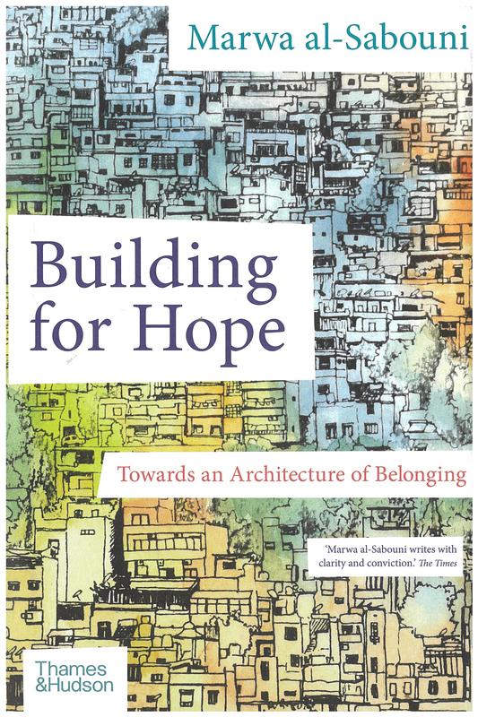 Building for hope : towards an architecture of belonging / Marwa al-Sabouni cover