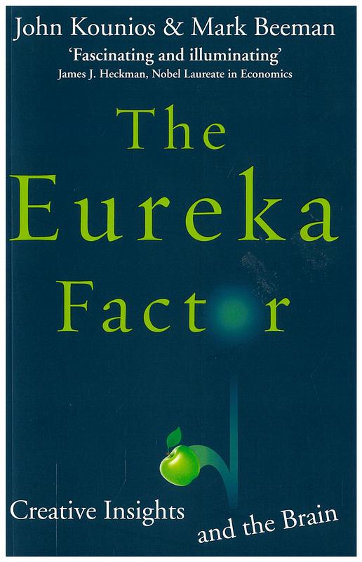 The Eureka factor : creative insights and the brain / John Kounios & Mark Beeman cover