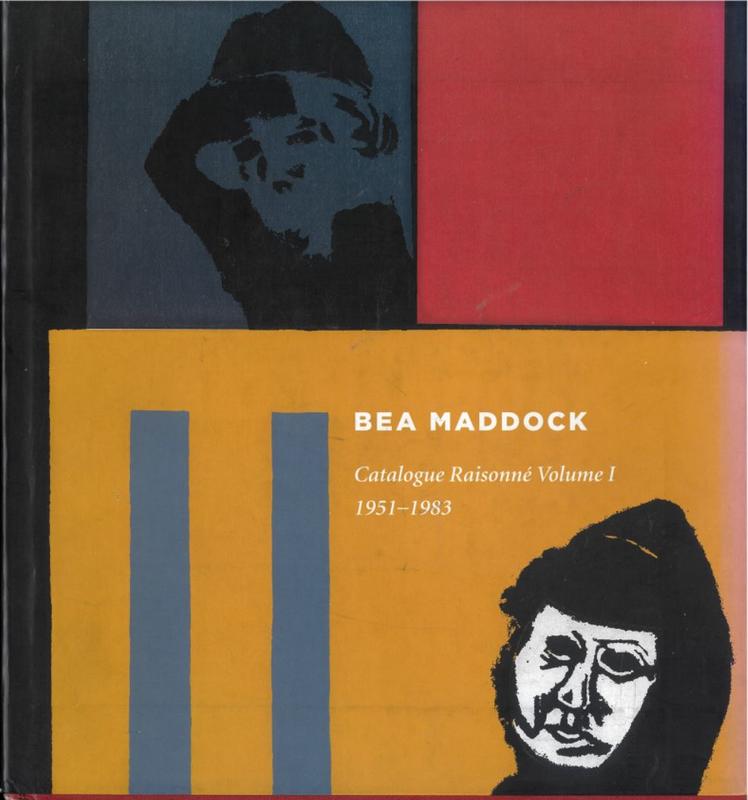 Bea Maddock : catalogue raisonne volume I : 1951-1983 cover
