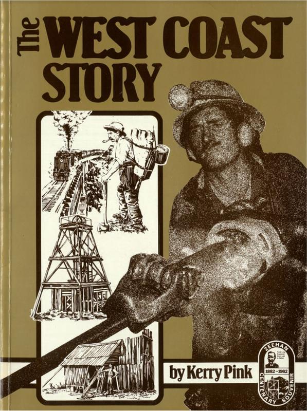 The West Coast story : a history of Western Tasmania and its mining fields / Kerry Pink cover