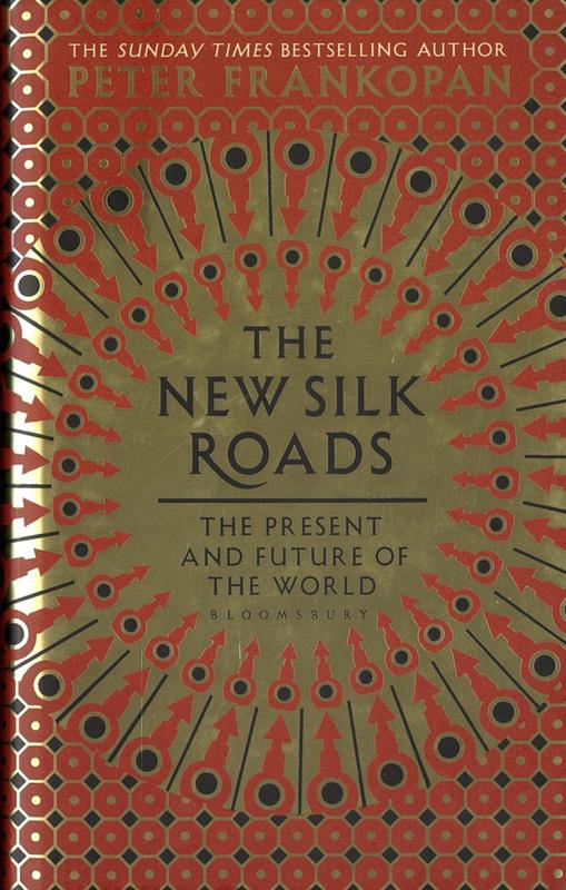The new silk roads : the present and future of the world / Peter Frankopan cover