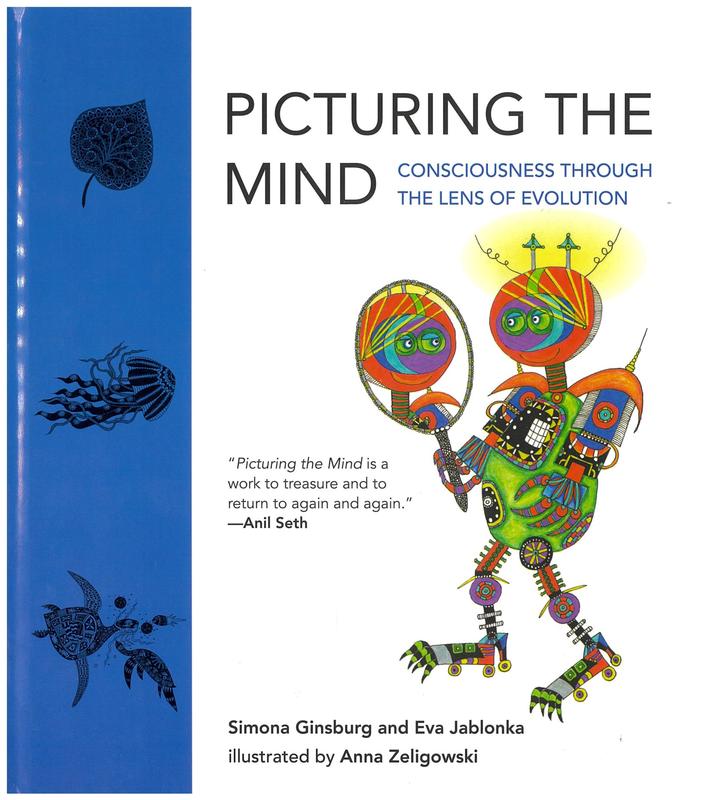 Picturing the mind : consciousness through the lens of evolution / Simona Ginsburg and Eva Jablonka ; illustrated by Anna Zeligowski cover