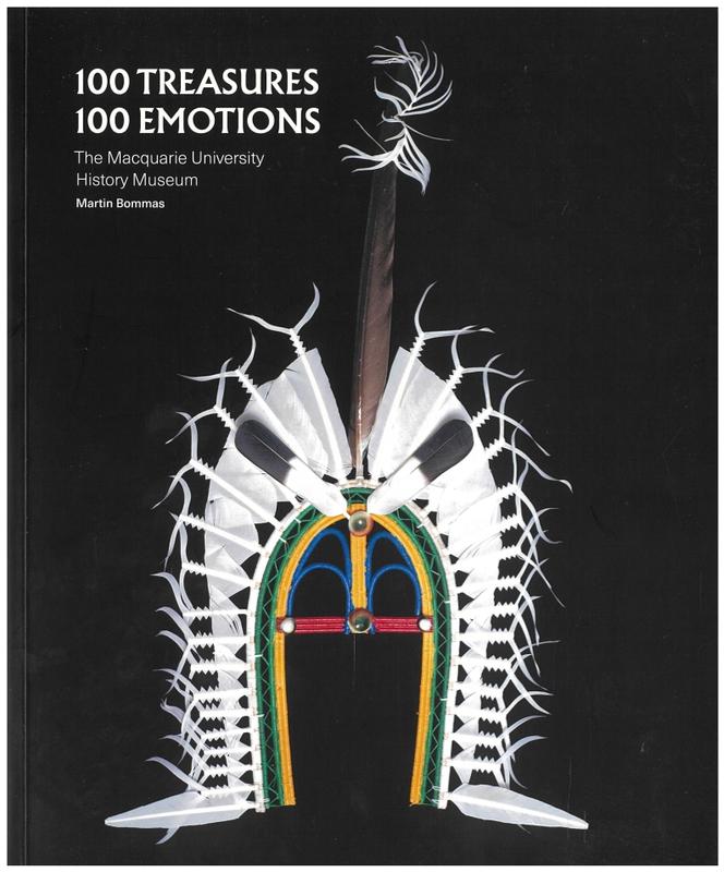 100 treasures, 100 emotions : the Macquarie University History Museum / edited by Martin Bommas cover