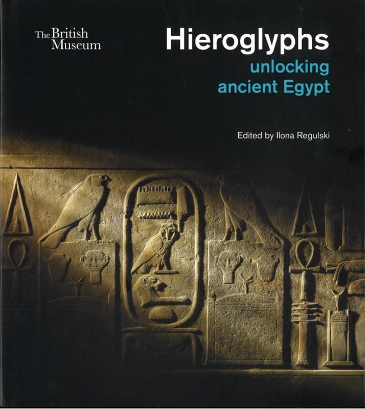 Hieroglyphs : unlocking ancient Egypt / edited by Ilona Regulski cover