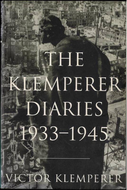 The diaries of Victor Klemperer 1933-1945 : I shall bear witness to the bitter end / abridged and translated by Martin Chalmers cover
