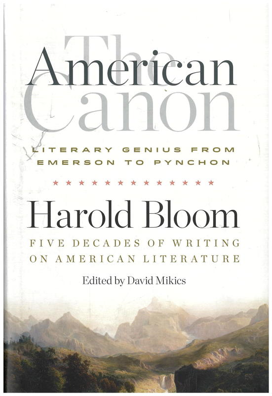 The American canon : literary genius from Emerson to Pynchon / Harold Bloom ; edited by David Mikics cover