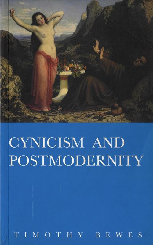 Cynicism and postmodernity / Timothy Bewes cover