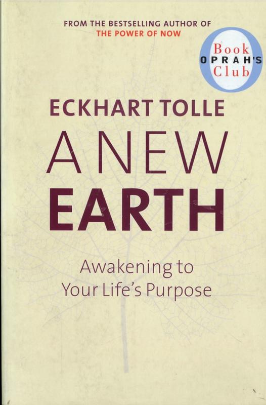 A new Earth : awakening to your life's purpose / Eckhart Tolle cover