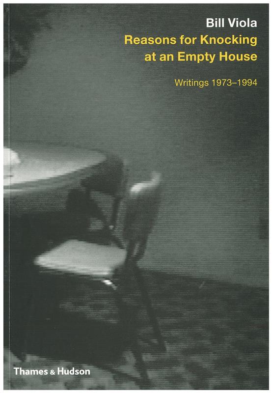 Bill Viola : reasons for knocking at an empty house : writings 1973-1994 cover